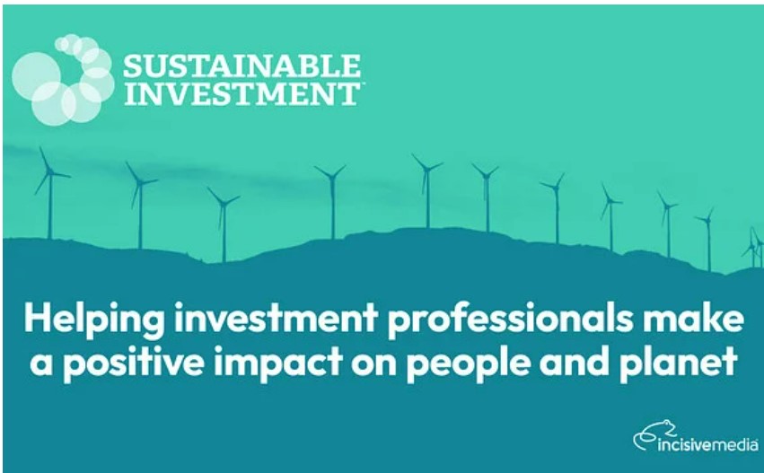 Incisive Media burnishes ESG credentials with new sustainable investment platform launch